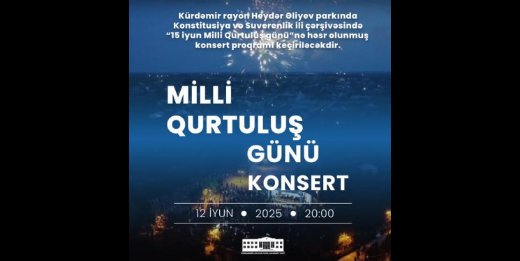 Konstitusiya və Suverenlik ili çərçivəsində “15 iyun Milli Qurtuluş günü”nə həsr olunmuş konsert proqramı